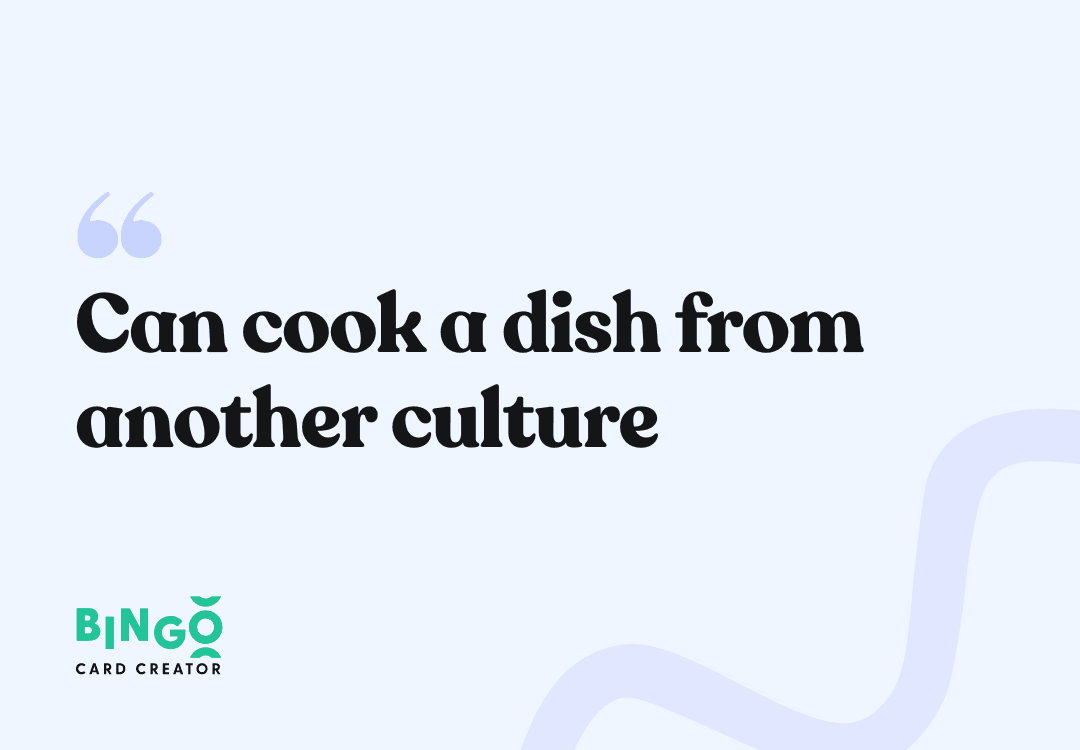 Can cook a dish from another culture