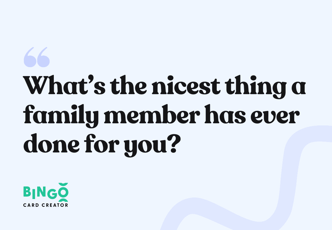 nicest thing a family member has done